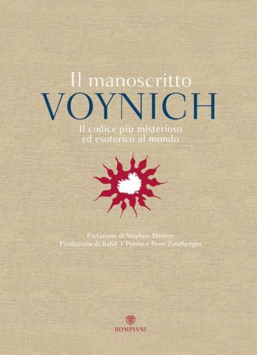 Il manoscritto Voynich. Il codice pi&ugrave; misterioso ed esotico al mondo