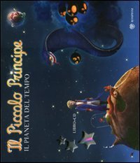 Il pianeta del tempo - Il piccolo principe. Con CD Audio