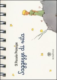 Il Piccolo Principe. Saggezze di vita