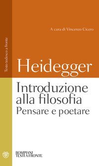 Introduzione alla filosofia - Pensare e poetare. Testo tedesco a fronte