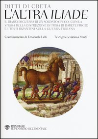 L'altra &laquo;Iliade&raquo;. Testo greco e latino a fronte