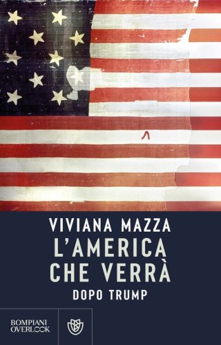 L'America che verr&agrave;. Dopo Trump