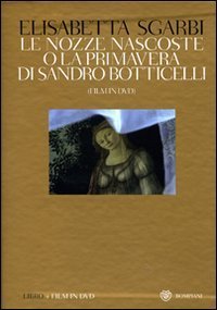 Le nozze nascoste o La Primavera di Sandro Botticelli - Con DVD