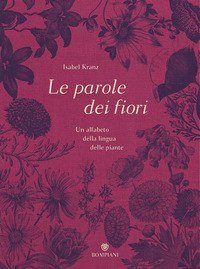 Le parole dei fiori. Un alfabeto della lingua delle piante