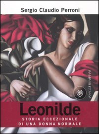 Leonilde - Storia eccezionale di una donna normale