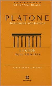 Liside. Sull'amicizia. Testo greco a fronte