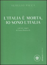 L'Italia &egrave; morta, io sono l'Italia