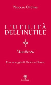 L'utilit&agrave; dell'inutile. Manifesto