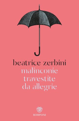 Malinconie travestite da allegrie