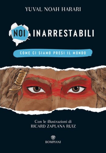 Come ci siamo presi il mondo. Noi inarrestabili