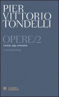 Opere - Cronache, saggi, conversazioni. Vol. 2