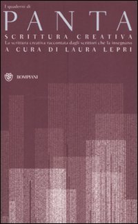 Panta - Scrittura creativa. La scrittura creativa raccontata dagli scrittori che la insegnano
