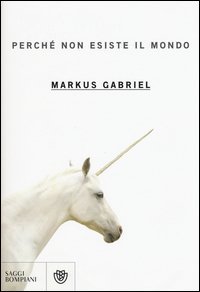 Perch&eacute; non esiste il mondo