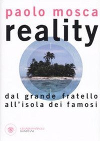 Reality - Dal &laquo;Grande fratello&raquo; all'&laquo;Isola dei Famosi&raquo;