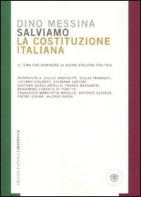 Salviamo la Costituzione italiana - Il tema che dominerà la nuova stagione politica