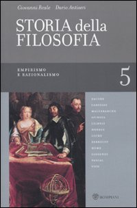 Storia della filosofia dalle origini a oggi. Vol. 5: Empirismo e razionalismo. - Empirismo e razionalismo