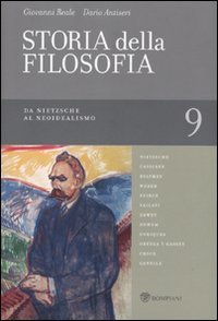 Storia della filosofia dalle origini a oggi. Vol. 9: Da Nietzsche al Neoidealismo. - Da Nietzsche al Neoidealismo