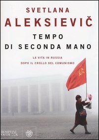 Tempo di seconda mano. La vita in Russia dopo il crollo del comunismo
