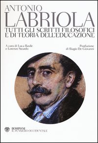 Tutti gli scritti filosofici e di teoria dell'educazione