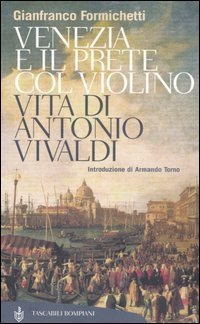 Venezia e il prete col violino - Vita di Antonio Vivaldi