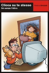 Clicca su te stesso. S&eacute; senza l'altro