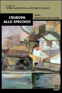 L'Europa allo specchio. Vol. 2: Questioni sociali e forme di governo. - Questioni sociali e forme di governo