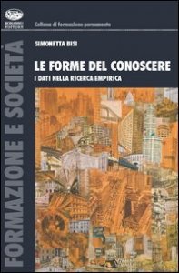 Le forme del conoscere - I dati nella ricerca empirica