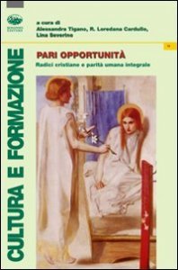 Pari opportunit&agrave;. Radici cristiane e promozione umana integrale