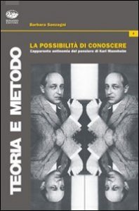 La possibilit&agrave; di conoscere. L'apparente antinomia nel pensiero di Karl Mannheimer