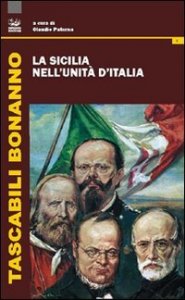 La Sicilia nell'Unit&agrave; d'Italia