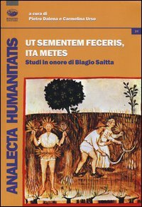Ut sementemen feceris, ita metes. Studi in onore di Biagio Saitta