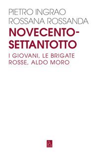 Novecentosettantotto. I giovani, le Brigate Rosse, Aldo Moro