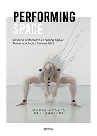 Performing space. Lo spazio performativo e l'hacking digitale