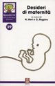 Quaderni di psicoterapia infantile. Vol. 59: Desideri di maternit&agrave;. - Desideri di maternit&agrave;