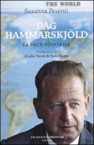 Dag Hammarskj&ouml;ld. La pace possibile