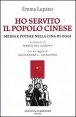 Ho servito il popolo cinese - Media e potere nella Cina di oggi