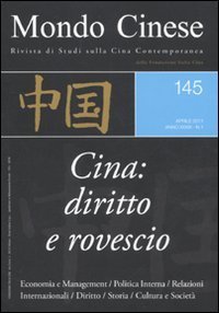 Mondo cinese. Vol. 145: Cina: diritto e rovescio. - Cina: diritto e rovescio