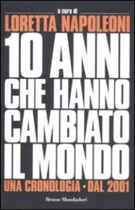 I 10 anni che hanno cambiato il mondo. Una cronologia dal 2001