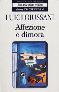 Affezione e dimora. Quasi Tischreden