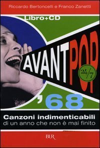 Avant pop '68. Canzoni indimenticabili di un anno che non &egrave; mai finito