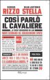 Così parlò il Cavaliere - .. E così dissero di lui. Nuovo dizionario del berlusconismo spinto