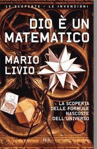 Dio &egrave; un matematico. La scoperta delle formule nascoste dell'universo