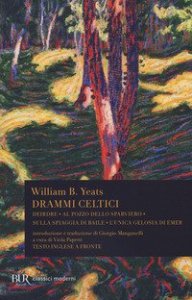 Drammi celtici. Testo inglese a fronte