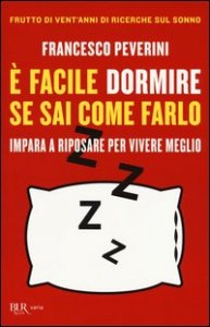&Egrave; facile dormire se sai come farlo. Impara a riposare per vivere meglio