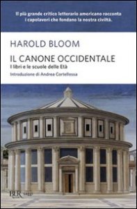 Il canone occidentale. I libri e le scuole delle et&agrave;
