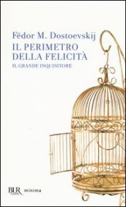 Il perimetro della felicit&agrave; &laquo;Il grande inquisitore&raquo;