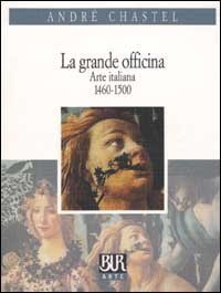 La grande officina. Arte italiana 1460-1500