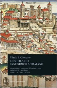 Lettere ai familiari - Carteggio con Traiano. Panegirico a Traiano