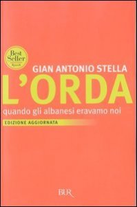 L'orda. Quando gli albanesi eravamo noi