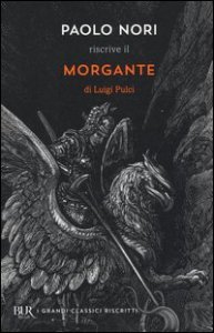 Paolo Nori riscrive &laquo;Morgante&raquo; di Luigi Pulci